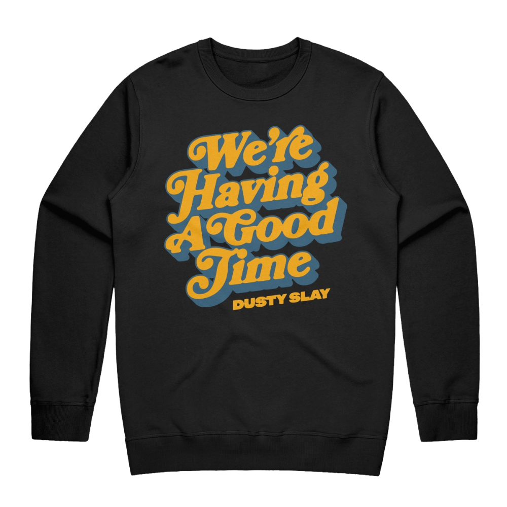 We're Having A Good Time Crewneck