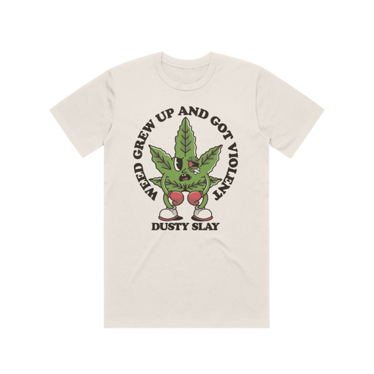 Weed Grew Up & Got Violent Tee